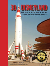 Download ebooks for itunes 3D Disneyland: Like You've Never Seen It Before by David A. Bossert, Ted Kierscey, Tom K. Morris, Tom K Morris