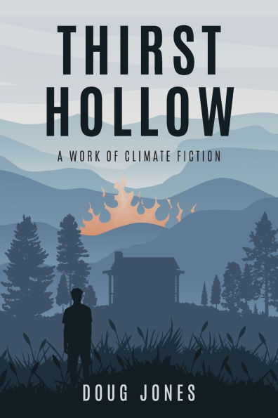 Thirst Hollow: A Work of Climate Fiction
