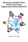 Becoming a Brilliant Star: Twelve Core Ideas Supporting Holistic Education