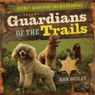 Title: Guardians of the Trails: Secret Agents of the Wilderness Volume 1, Author: Ron Guiley