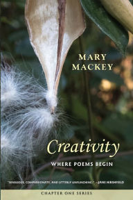 Title: Creativity: Where Poems Begin, Author: Mary Mackey