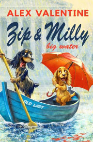 Title: Zip and Milly: Big Water, Author: Alex Valentine