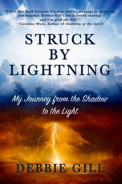 Struck by Lightning: My Journey from the Shadow to the Light