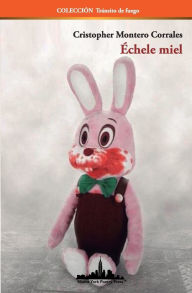 Title: Ã¯Â¿Â½chele miel, Author: Cristopher Montero Corrales