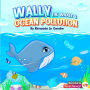 Wally The Whale & Ocean Pollution: Naturebella's Kids Books Earth Series