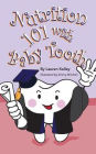 Nutrition 101 With Baby Tooth (Softcover)