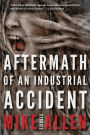 Aftermath of an Industrial Accident: Stories