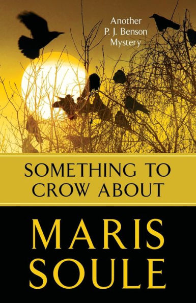 Something to Crow About: Another P.J. Benson Mystery