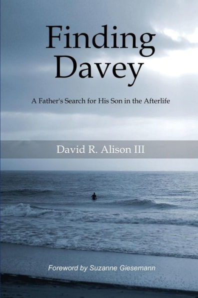 Finding Davey: A father's search for his son in the afterlife