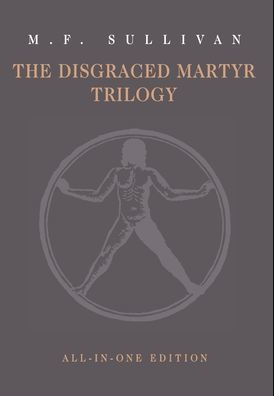 The Disgraced Martyr Trilogy: Omnibus Edition