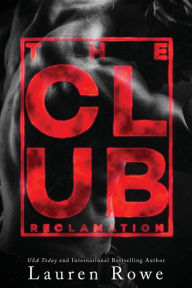 Title: The Club: Reclamation, Author: Lauren Rowe