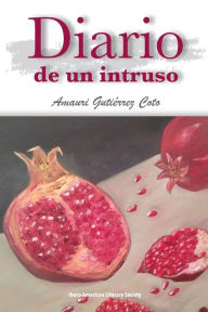 Title: Diario de un intruso: Gran Premio Vitral de Poesï¿½a, Author: Amauri Gutierrez Coto