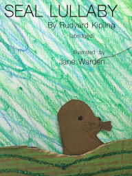 Title: Seal Lullaby, Author: Rudyard Kipling