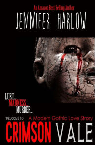 Title: Crimson Vale: A Modern Gothic Love Story, Author: Jennifer Harlow