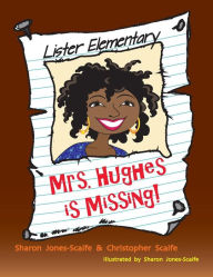 Title: Mrs. Hughes is Missing, Author: Sharon Jones-Scaife