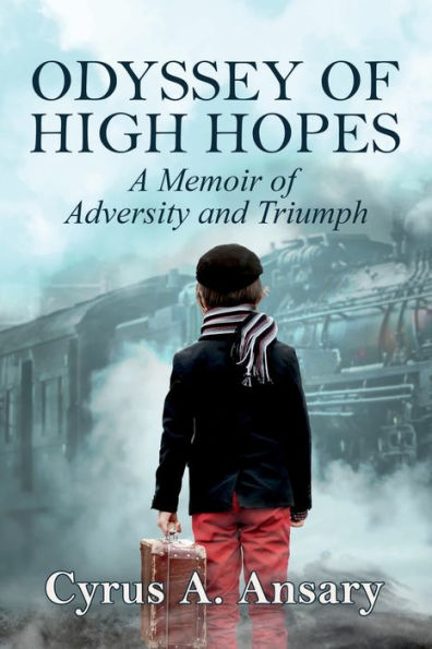 Odyssey of High Hopes: A Memoir Adversity and Triumph