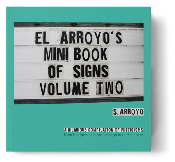 El Arroyo's Mini Book of Signs, Volume Two