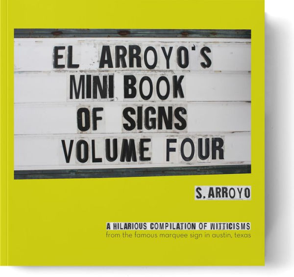 El Arroyo's Mini Book of Signs Volume Four