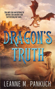 Title: Dragon's Truth, Author: Leanne M Pankuch