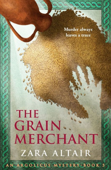 The Grain Merchant: An Argolicus Mystery