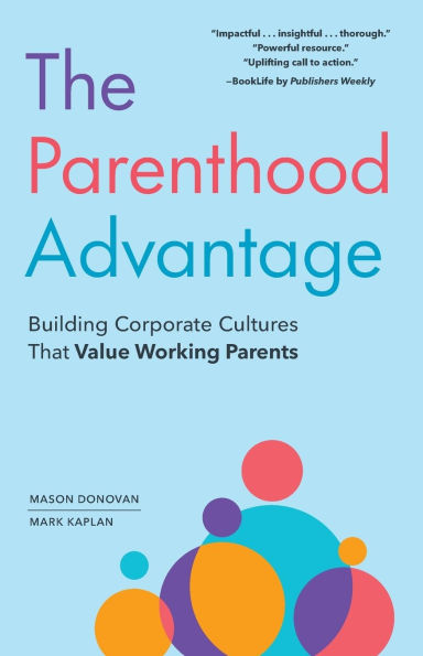 The Parenthood Advantage: Building Corporate Cultures That Value Working Parents