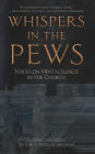 Whispers in the Pews: Voices on Mental Illness in the Church