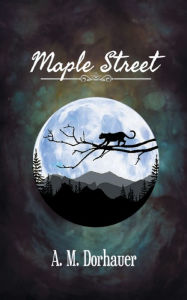 Title: Maple Street, Author: Amanda Dorhauer