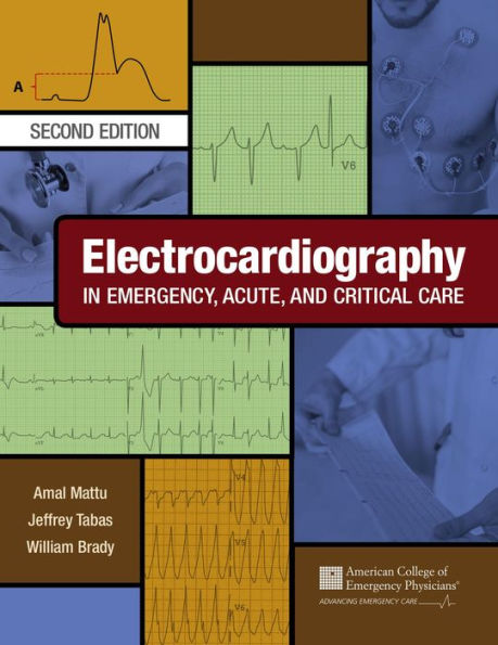 Electrocardiography in Emergency, Acute, and Critical Care, 2nd Edition