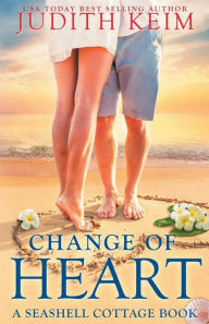 Title: Change of Heart: A Seashell Cottage Book, Author: Judith Keim