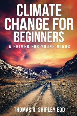 Climate Change for Beginners: A Primer for Young Minds!