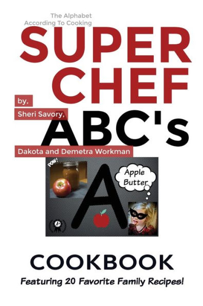 Super Chef ABC's Cookbook: Learn The Based On Cooking