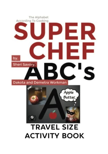 Super Chef ABC's: The Alphabet According To Cooking
