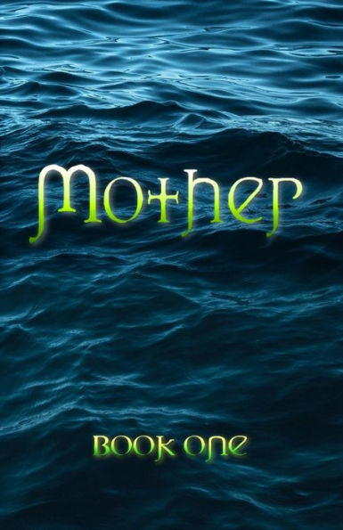 Mother: Book One