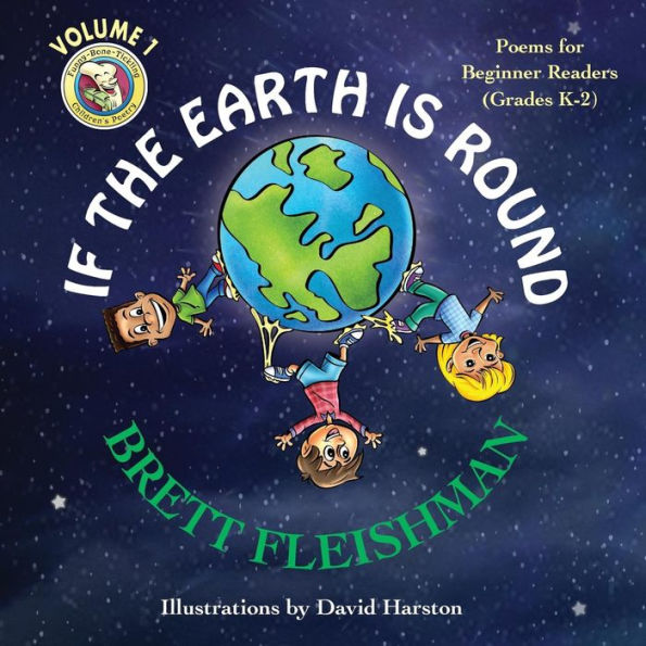 If the Earth is Round: Poems for Beginner Readers (Grades K-2), Volume 1