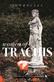 Title: Women of Trachis, Author: Sophocles