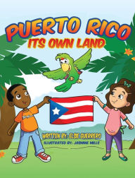 Title: Puerto Rico: Its own Land!, Author: Elsie Guerrero