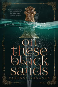 Title: On These Black Sands, Author: Vanessa Rasanen