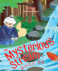 Title: The Mysterious Stream: a folktale in English and Korean, Author: FB Smit