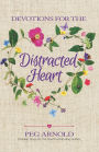 Devotions for the Distracted Heart