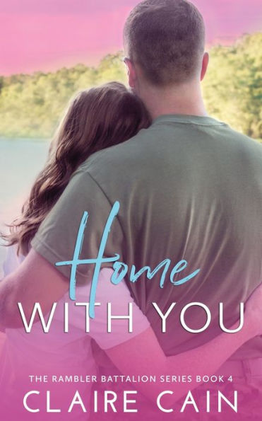 Home With You: A Sweet Military Romance