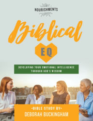 Title: Biblical EQ: Developing your Emotional Intelligence through God's Wisdom, Author: Deborah Buckingham