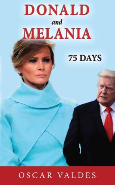 Donald and Melania - 75 days