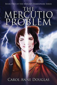Title: The Mercutio Problem, Author: Carol Anne Douglas