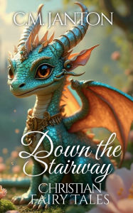 Title: Down the Stairway, Author: C. M. Janton