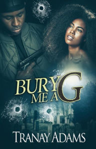 Title: Bury Me A G, Author: Tranay Adams