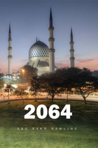 Title: 2064: Return of the Caliph, Author: Abu Bakr Rawlins