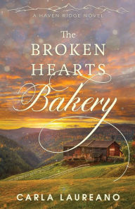 Free electronic books download pdf The Broken Hearts Bakery: A Clean Small-Town Contemporary Romance by Carla Laureano, Carla Laureano  9781732794085