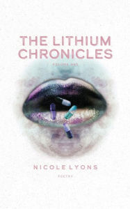 Title: The Lithium Chronicles: Volume One, Author: Nicole Lyons