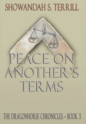 Peace on Another's Terms: The Dragonhorse Chronicles Book 3