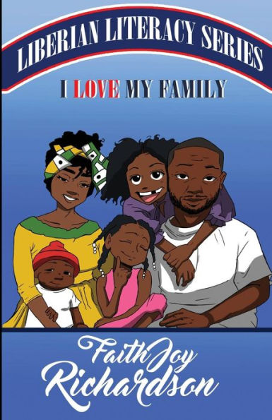 I Love My Family: Liberia Literacy Series